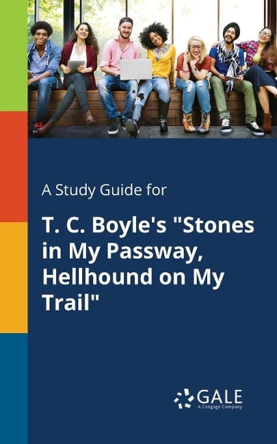 A Study Guide for T. C. Boyle's "Stones in My Passway, Hellhound on My Trail" - Cengage Learning Gale
