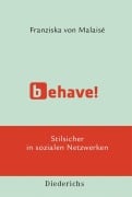 Cover-Bild zum Titel 'Behave!' von 'Franziska von Malaisé'