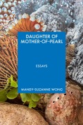 Cover-Bild zum Titel 'Daughter of Mother-Of-Pearl' von 'Mandy-Suzanne Wong'