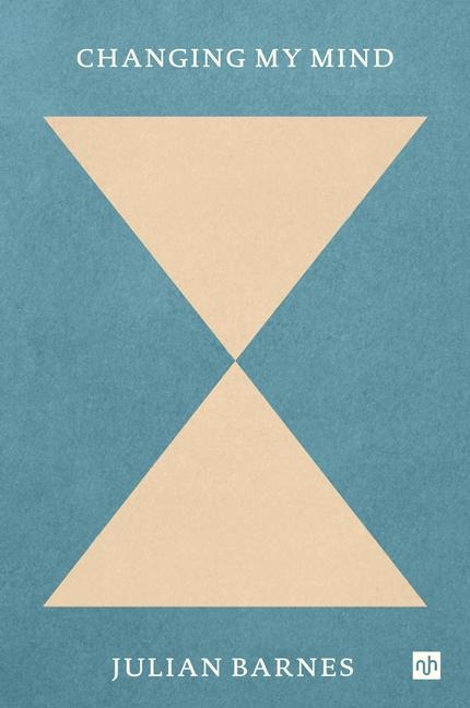 Changing My Mind - Julian Barnes