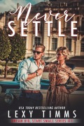 Cover-Bild zum Titel 'Never Settle (Big Dreams, Start Small Series, #1)' von 'Lexy Timms'