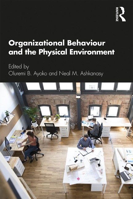Organizational Behaviour and the Physical Environment - 