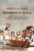 Cover-Bild zum Titel 'Bambini in fuga. I giovanissimi ebrei braccati da nazisti e fondamentalisti islamici e gli eroi italiani che li salvarono' von 'Mirella Serri'