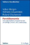 Forstökonomie - Volker Bergen, Wilhelm Löwenstein, Roland Olschewski