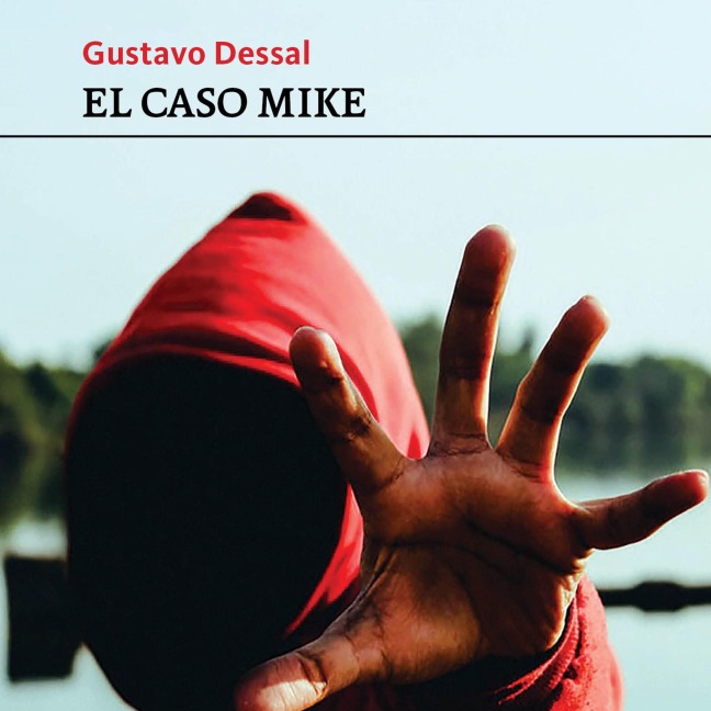El caso Mike - Gustavo Dessal