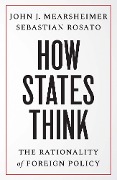 Cover-Bild zum Titel 'How States Think' von 'John J Mearsheimer, Sebastian Rosato'