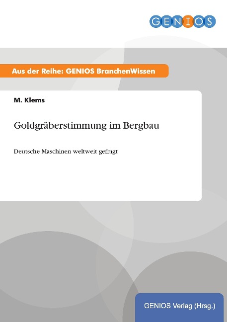 Goldgräberstimmung im Bergbau - M. Klems