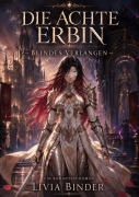 Cover-Bild zum Titel 'Die achte Erbin - Blindes Verlangen' von 'Livia Binder'