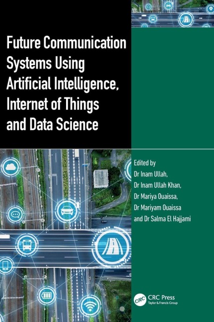 Future Communication Systems Using Artificial Intelligence, Internet of Things and Data Science - 