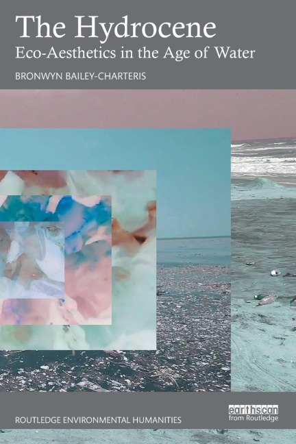 The Hydrocene - Bronwyn Bailey-Charteris