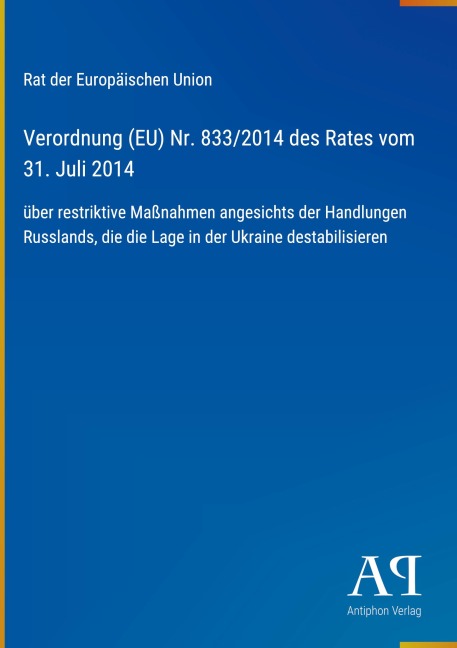 Verordnung (EU) Nr. 833/2014 des Rates vom 31. Juli 2014 - Rat der Europäischen Union