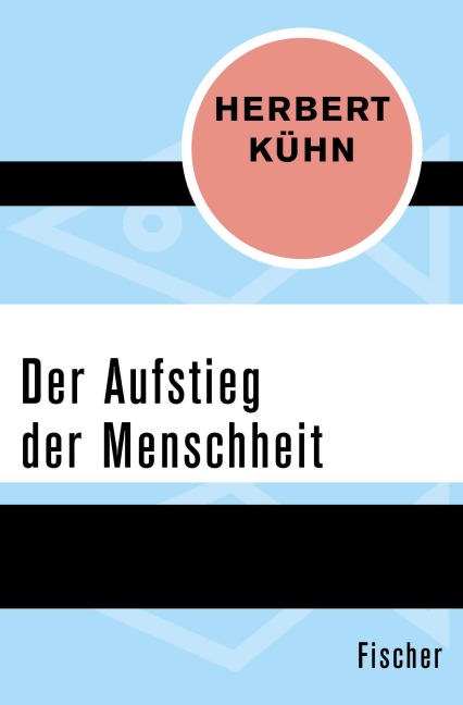 Der Aufstieg der Menschheit - Herbert Kühn