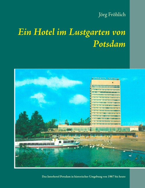 Ein Hotel im Lustgarten von Potsdam - Jörg Fröhlich