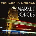 Cover-Bild zum Titel 'Market Forces Lib/E' von 'Richard K. Morgan'