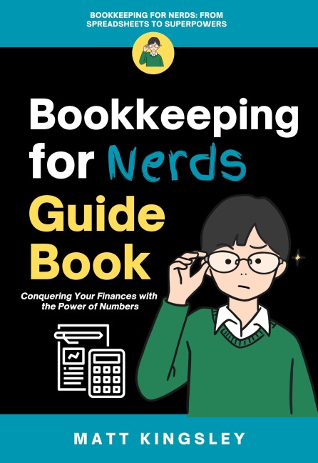 Bookkeeping for Nerds Guide Book - Matt Kingsley