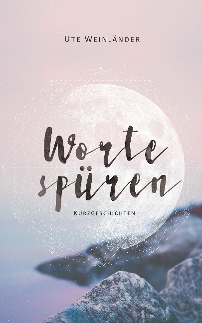 Worte spüren - Ute Weinländer