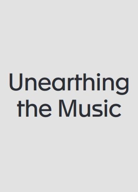 Unearthing the Music - 