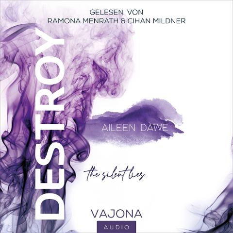 DESTROY the silent lies (DESTROY-Reihe 2) - Aileen Dawe