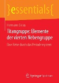 Cover-Bild zum Titel 'Titangruppe: Elemente der vierten Nebengruppe' von 'Hermann Sicius'