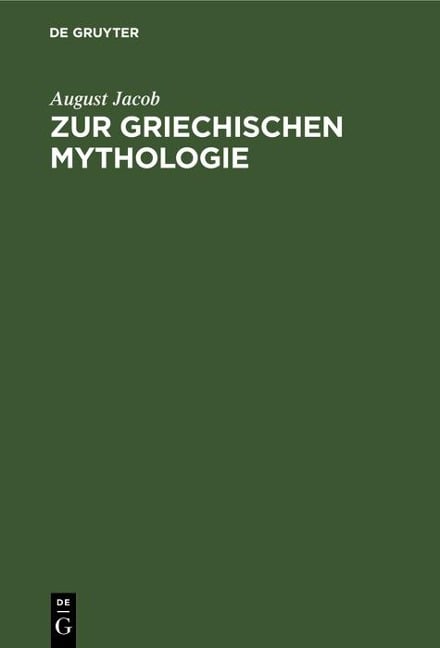 Zur griechischen Mythologie - August Jacob