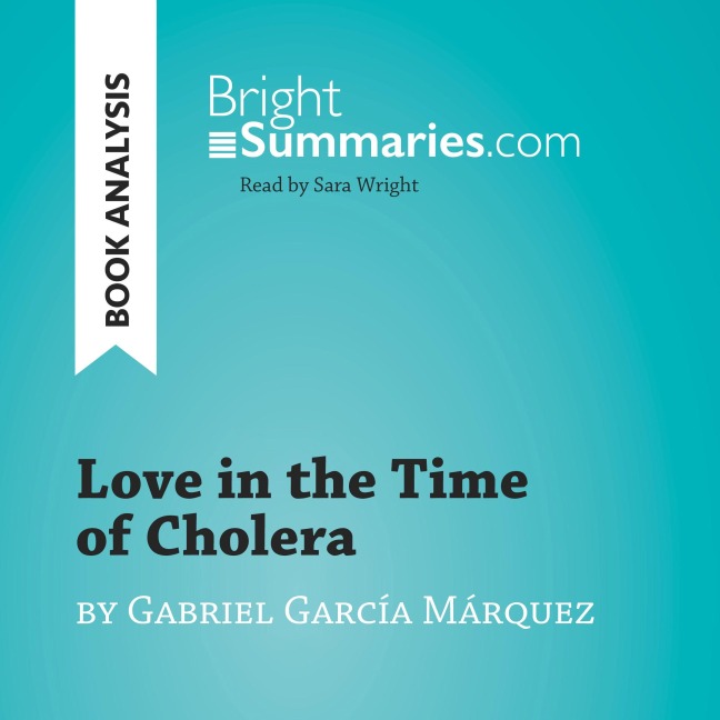 Love in the Time of Cholera by Gabriel García Márquez (Book Analysis) - Bright Summaries