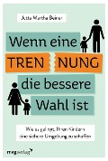 Cover-Bild zum Titel 'Wenn eine Trennung die bessere Wahl ist' von 'Jutta Martha Beiner'