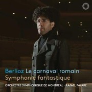 Cover-Bild zum Titel 'Berlioz: Römischer Karneval/Symphonie Fantastique' von 'Rafael Orchestre symphonique de Montr'al/Payare'