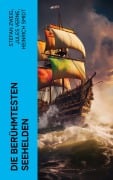 Cover-Bild zum Titel 'Die berühmtesten Seehelden' von 'Stefan Zweig, Jules Verne, Heinrich Smidt, Wilhelm Cremer'