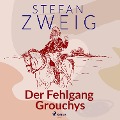 Cover-Bild zum Titel 'Der Fehlgang Grouchys' von 'Stefan Zweig'
