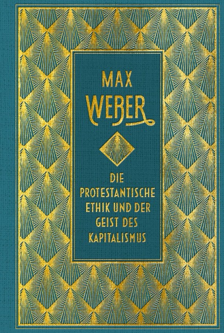 Die protestantische Ethik und der Geist des Kapitalismus: vollständige Ausgabe - Max Weber