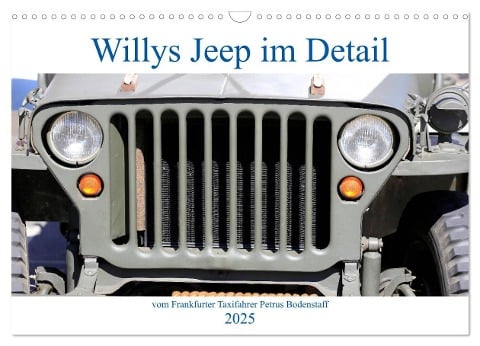 Willys Jeep im Detail vom Frankfurter Taxifahrer Petrus Bodenstaff (Wandkalender 2025 DIN A3 quer), CALVENDO Monatskalender - Petrus Bodenstaff Karin Vahlberg Ruf