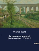 Cover-Bild zum Titel 'La promessa sposa di Lammermoor - Tomo II' von 'Walter Scott'