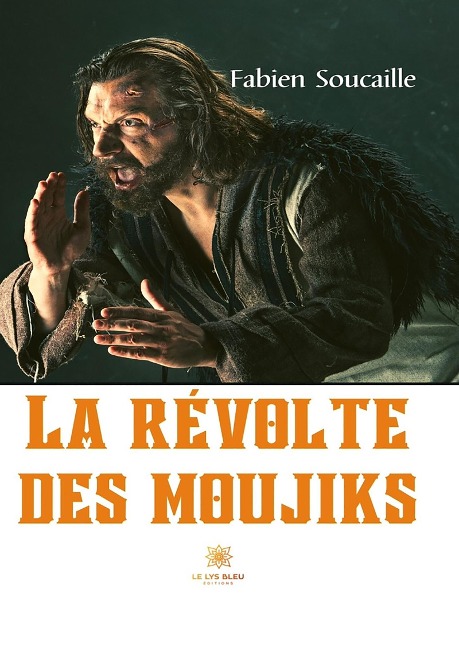 La révolte des moujiks - Fabien Soucaille