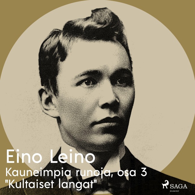 Kauneimpia runoja, osa 3 "Kultaiset langat" - Eino Leino