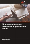 Cover-Bild zum Titel 'Sindrome da apnea ostruttiva e ipopnea nel sonno' von 'Adil Mageet'