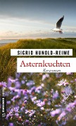 Asternleuchten - Sigrid Hunold-Reime