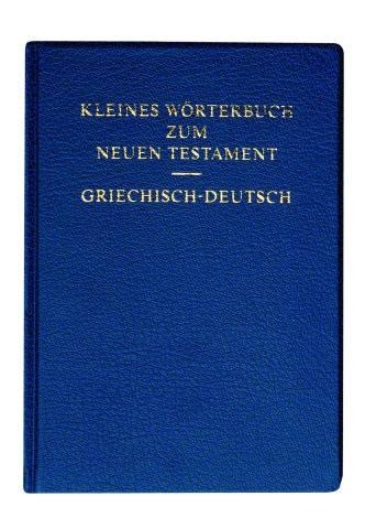 Kleines Wörterbuch zum Neuen Testament - griechisch - deutsch - 