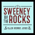 Cover-Bild zum Titel 'Sweeney on the Rocks Lib/E' von 'Allen Morris Jones'