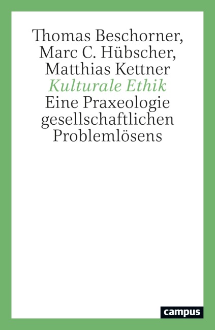 Kulturale Ethik - Thomas Beschorner, Matthias Kettner, Marc Christian Hübscher