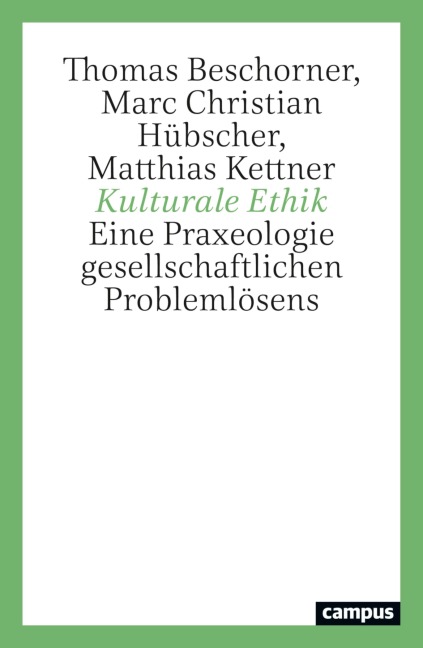 Kulturale Ethik - Thomas Beschorner, Matthias Kettner, Marc Christian Hübscher