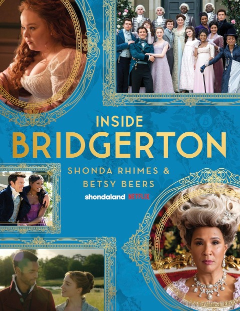 Inside Bridgerton - Shonda Rhimes, Betsy Beers