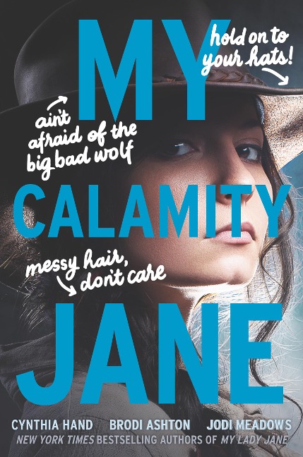 My Calamity Jane - Cynthia Hand, Brodi Ashton, Jodi Meadows