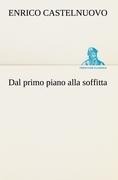 Cover-Bild zum Titel 'Dal primo piano alla soffitta' von 'Enrico Castelnuovo'