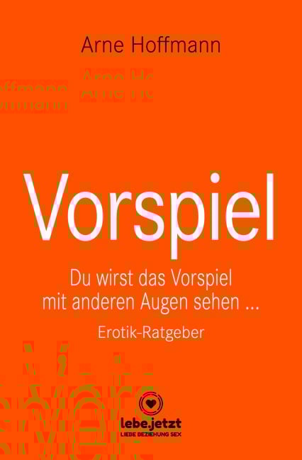 Vorspiel | Erotischer Ratgeber - Arne Hoffmann