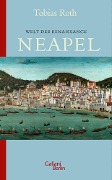 Welt der Renaissance: Neapel - Tobias Roth