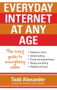 Everyday Internet at Any Age - Todd Alexander