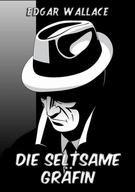 Die seltsame Gräfin - Edgar Wallace