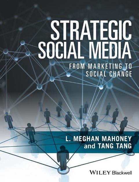 Strategic Social Media - L. Meghan Mahoney, Tang Tang