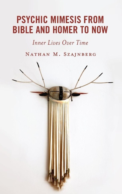 Psychic Mimesis From Bible and Homer to Now - Nathan M. Szajnberg