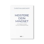 Cover-Bild zum Titel 'Meistere dein Mindset' von 'Christian Bischoff'